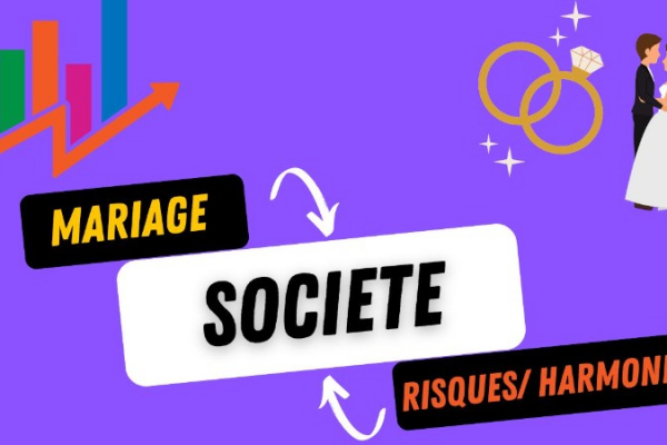 SOCIETE ET MARIAGE : COMMENT LES CONCILIER EN TOUTE SECURITE ?