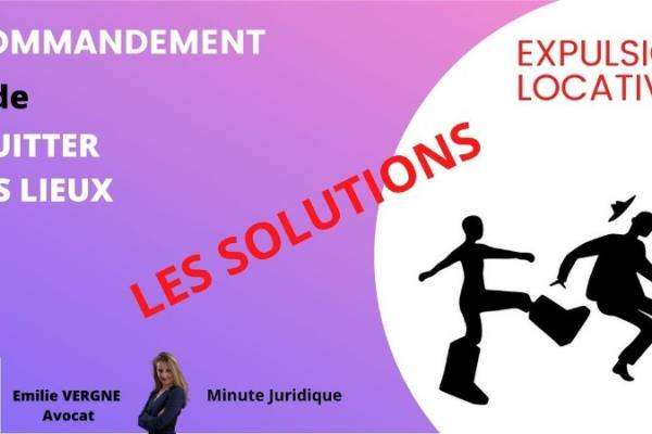 COMMANDEMENT de QUITTER LES LIEUX: Que FAIRE POUR Le contester, le retarder?