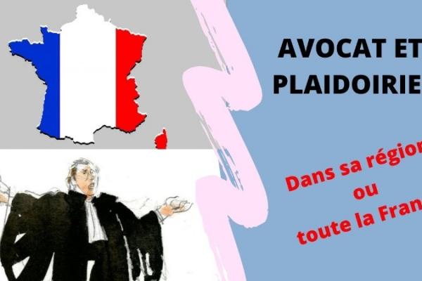 Un AVOCAT Peut-il PLAIDER PARTOUT en FRANCE : choisissez votre avocat sans limite!