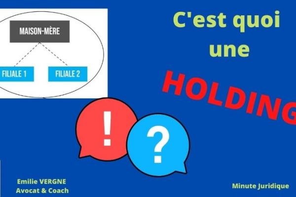 Qu'est-ce qu'une HOLDING : comprendre en 4 minutes et 30 secondes