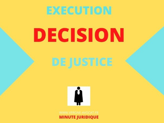 Décision de justice : comment la faire exécuter en cas de silence du contradicteur