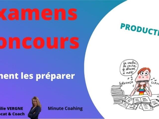 EXAMENS, CONCOURS, PRESENTATIONS : Comment les PREPARER EFFICACEMENT 