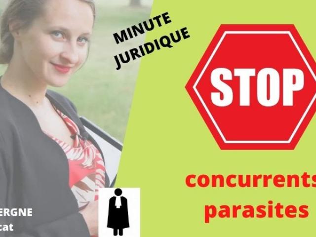 PARASITISME ET CONCURENCE DELOYALE: Que faire contre des concurrents parasites ?