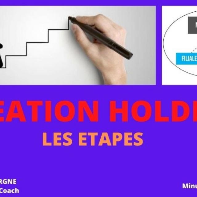 Comment créer une holding : les étapes