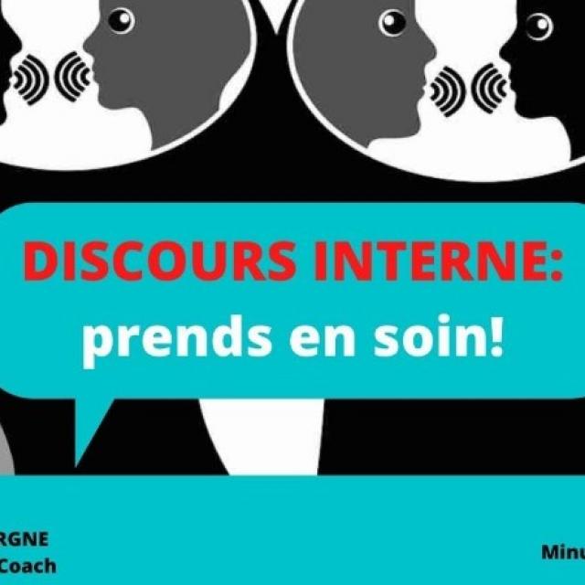 DISCOURS INTERNE : COMMENT en prendre soin et reprendre ton POUVOIR 