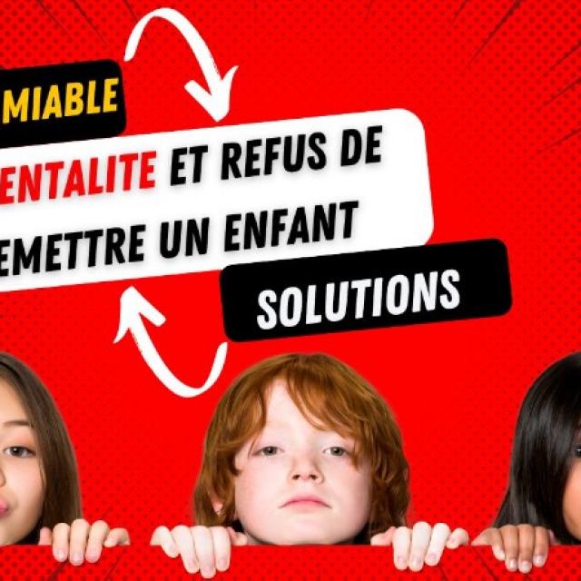 ACCORD AMIABLE et REFUS DE REMETTRE L'ENFANT: QUELS RECOURS